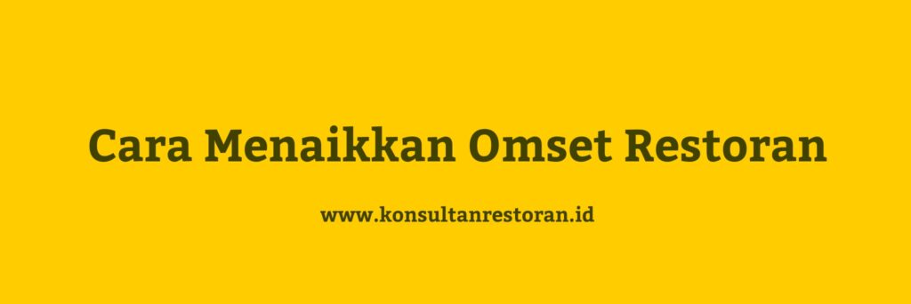 cara menaikan omset restoran